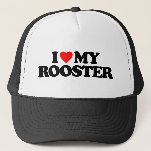 I LOVE MY ROOSTER TRUCKER HAT (Front)