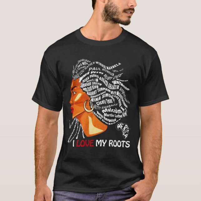 I Love My Roots - Patriotic Black History Month T-Shirt (Front)