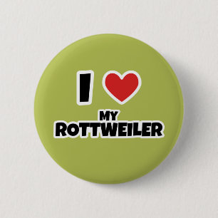 I love my Rottweiler 2 Inch Round Button