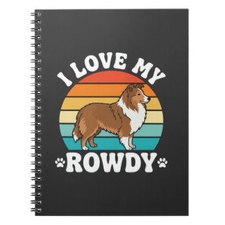 I Love My Rowdy Sheltie Retro Dog Notebook