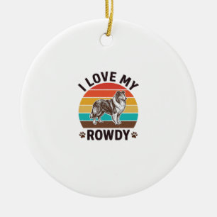 I Love My Rowdy Vintage Collie Dog Design_1 Ceramic Ornament