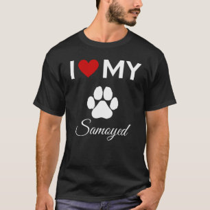 I love my Samoyed dog custom text T-Shirt