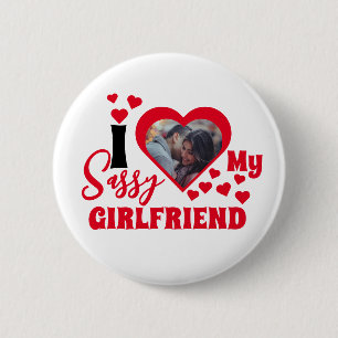 I love my sassy girlfriend photo 2 inch round button