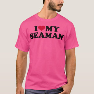 I Love My Seaman T-Shirt