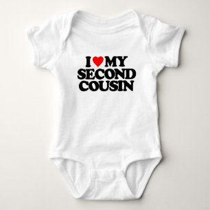 I LOVE MY SECOND COUSIN BABY BODYSUIT