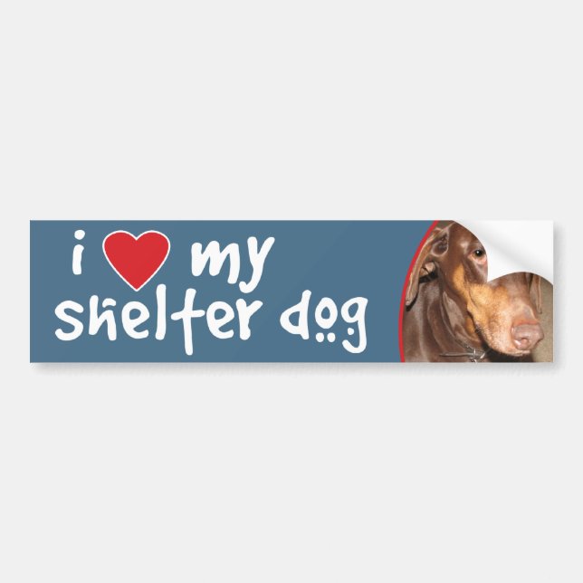 I Love My Shelter Dog Doberman Bumper Sticker (Front)
