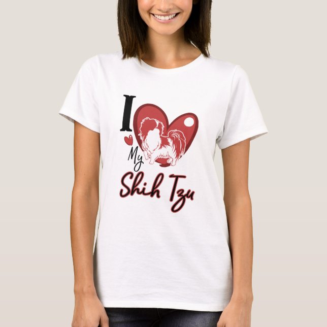 I love my Shih Tzu T-Shirt (Front)
