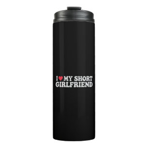 I Love My Short GF Girl Boy Couple Valentines Day Thermal Tumbler