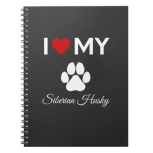 I love my Siberian Husky dog custom text Notebook