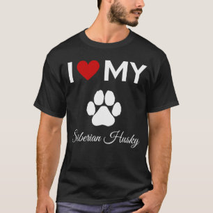 I love my Siberian Husky dog custom text T-Shirt
