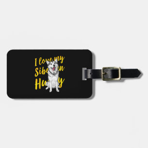 I Love My Siberian Husky   Snow Dog Lover Gift Luggage Tag