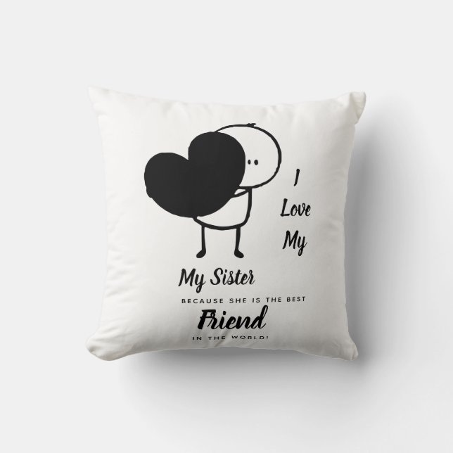 I Love My SISTER - Best Friend Personalized Gift Throw Pillow (Front)