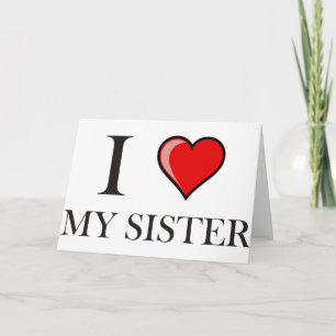 I love my Sister Card