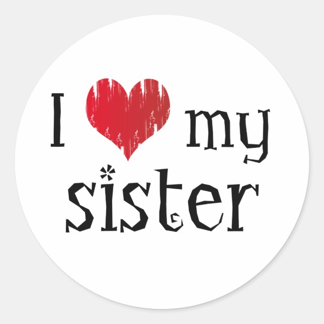I love my sister classic round sticker (Front)