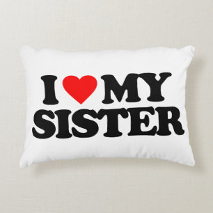 I LOVE MY SISTER DECORATIVE PILLOW