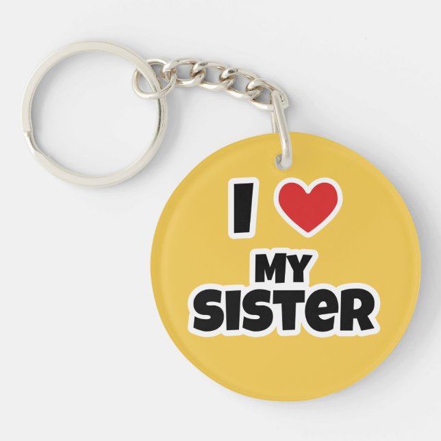 I love my Sister Keychain (Front)