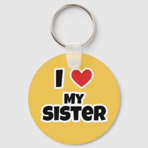 I love my Sister Keychain