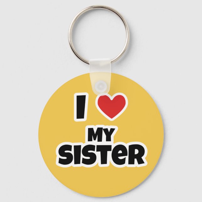 I love my Sister Keychain (Front)