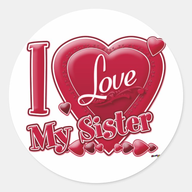 I Love My Sister red - heart Classic Round Sticker (Front)