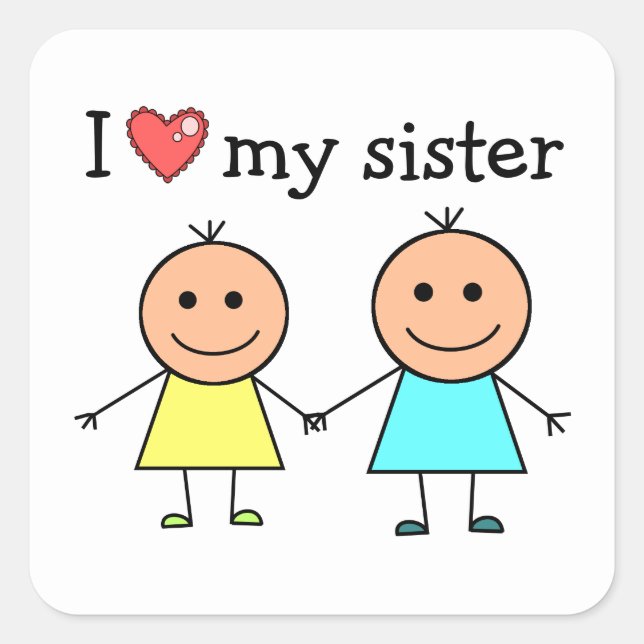 I Love My Sister   Square Sticker (Front)