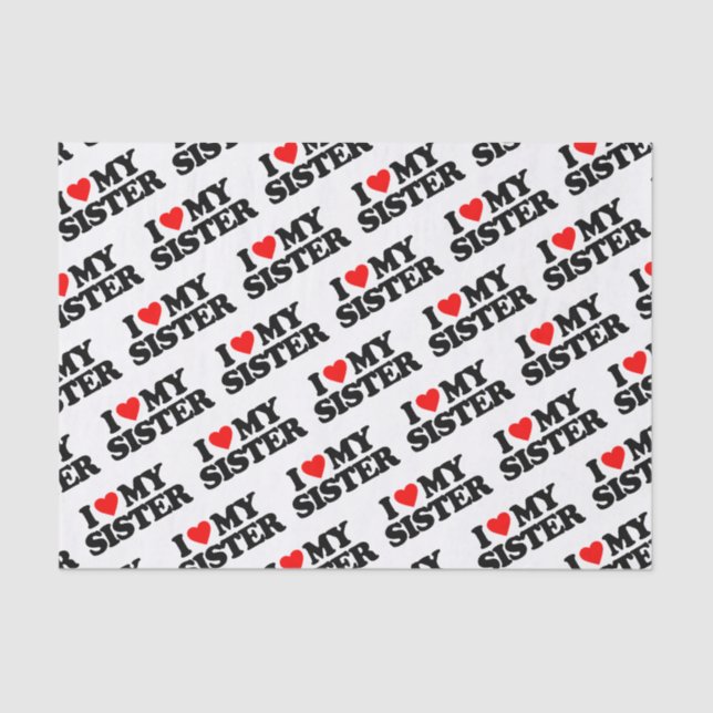 I LOVE MY SISTER TISSUE PAPER (Front)
