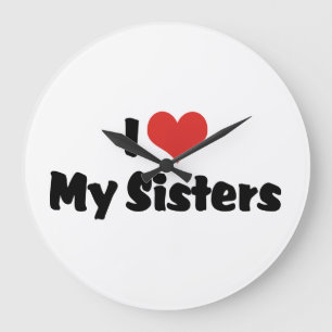 I Love My Sisters Large Clock