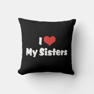 I Love My Sisters Throw Pillow