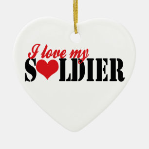 I Love my Soldier Ceramic Ornament