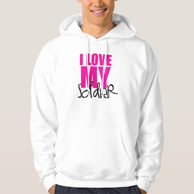 I Love My Soldier Hoodie (Front)