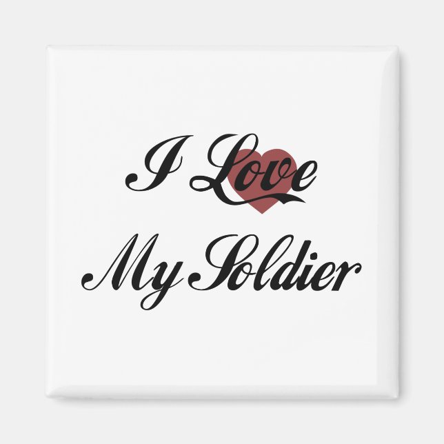 I Love my Soldier Magnet (Front)