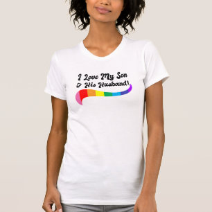 I love my son & his husband gay child proud parent T-Shirt
