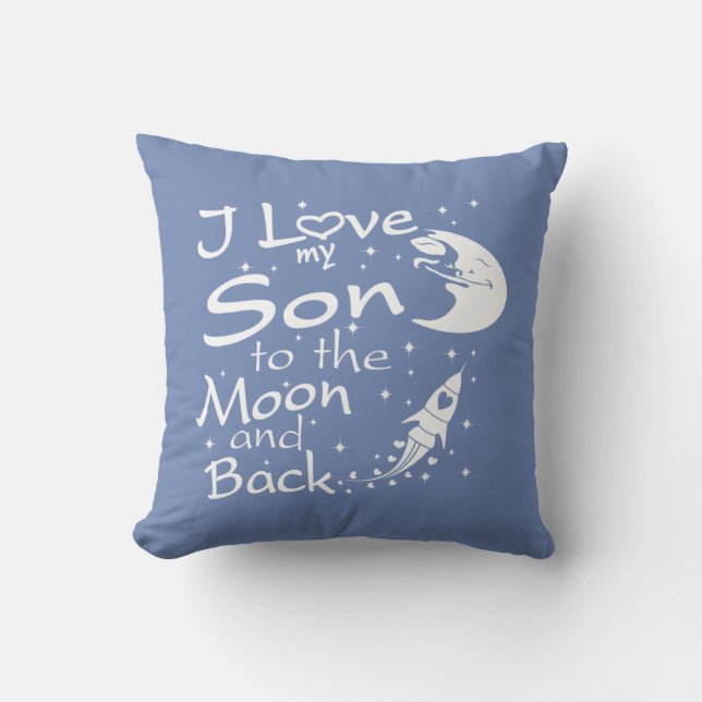 I Love My Son to the Moon and Back Throw Pillow (Front)
