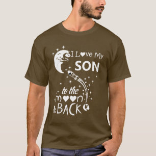 I love my son to the moon & back T-Shirt