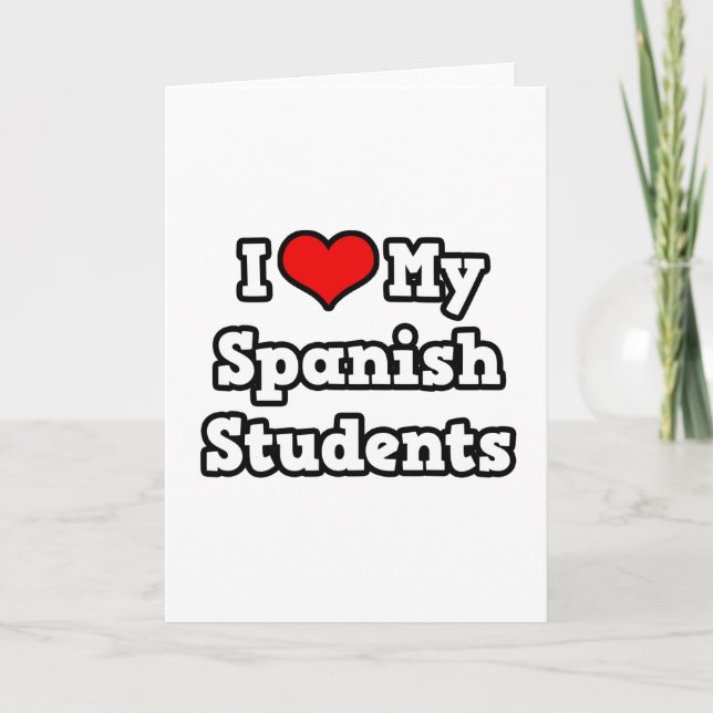 I Love My Spanish Students Card (Front)