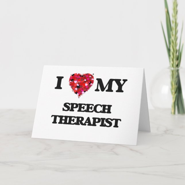 I love my Speech Therapist Card (Front)