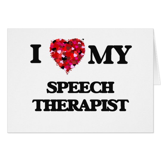 I love my Speech Therapist Card