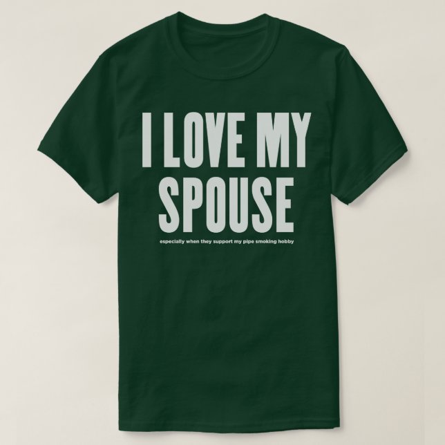 I LOVE MY SPOUSE especially when T-Shirt (Design Front)