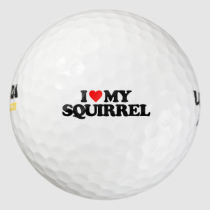 I LOVE MY SQUIRREL GOLF BALLS