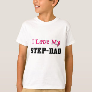 I Love My Step-Dad T-Shirt