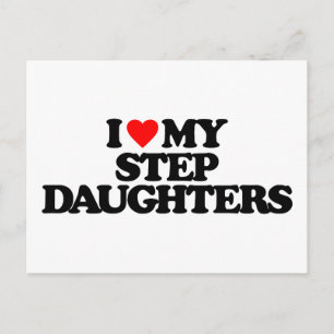 I LOVE MY STEP DAUGHTERS POSTCARD
