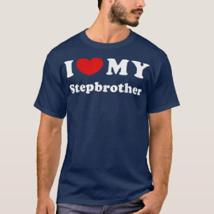 I Love My Stepbrother, I Heart My Stepbrother T-Shirt