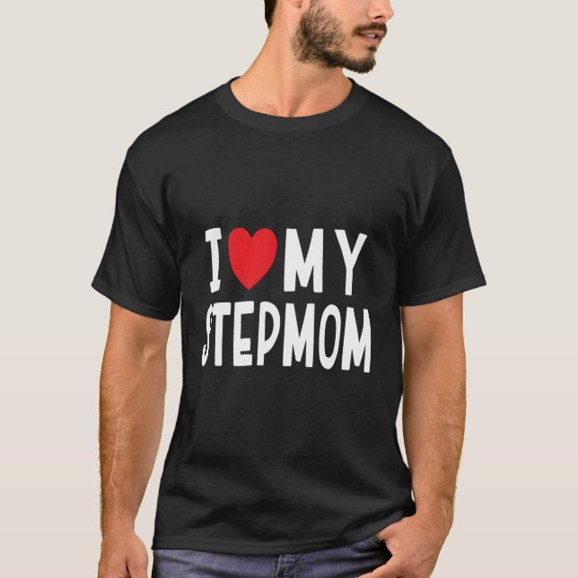 I Love My Stepmom Step-Family Celebration T-Shirt (Front)