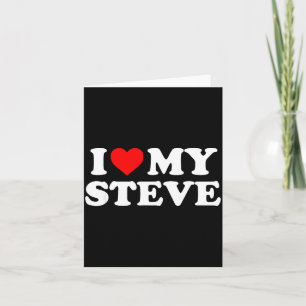 I Love My Steve  Card