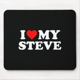 I Love My Steve  Mouse Pad