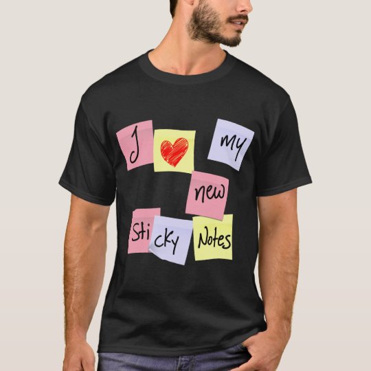 I LOVE MY STICKY NOTES T-Shirt