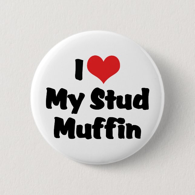 I Love My Stud Muffin 2 Inch Round Button (Front)