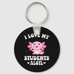 I Love My Students Alotl Cute Valentine Axolotl Te Keychain