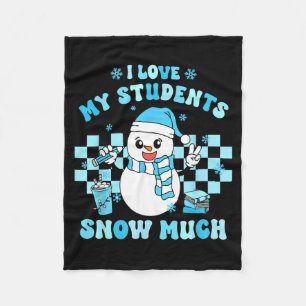 I Love My Students Snow Much Teacher Winter  Fleece Blanket