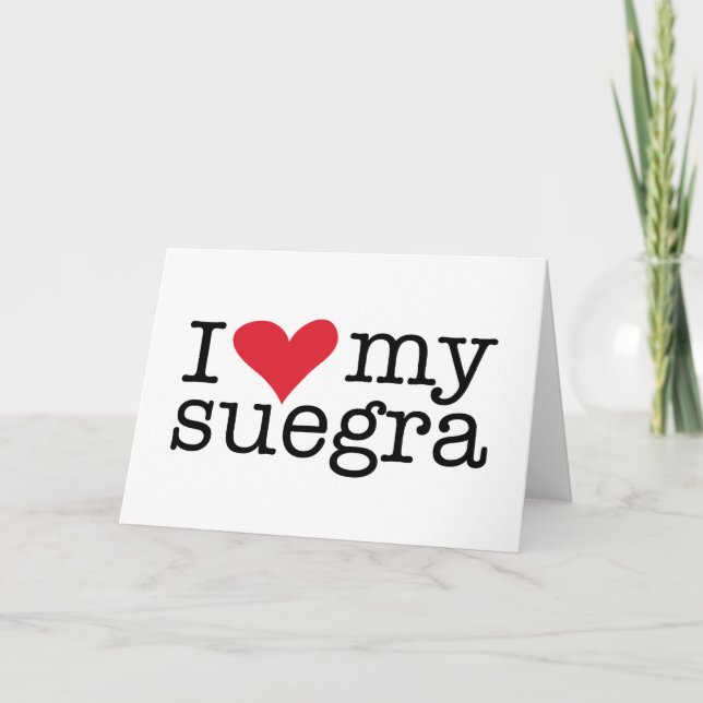 I Love My Suegra (Mère En Droit) Carte De Voeux (Devant)