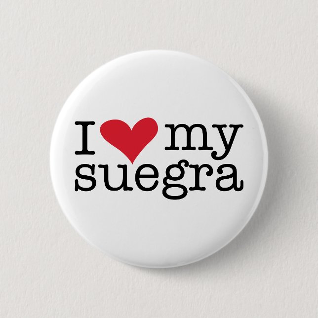 I Love My Suegra (Mother In Law) 2 Inch Round Button (Front)